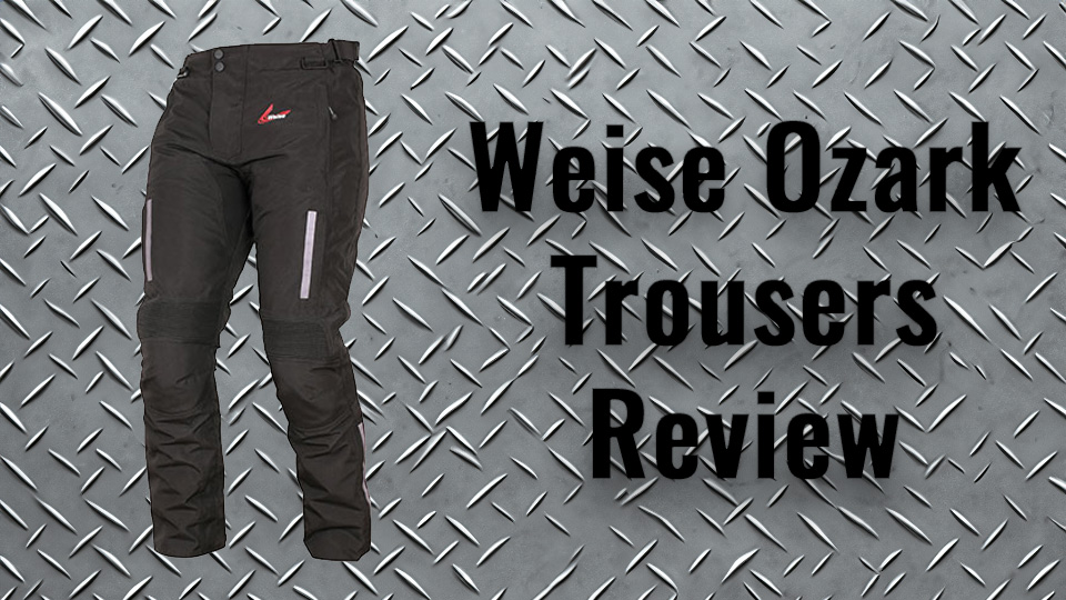 Weise Ozark Motorcycle Trousers Review